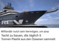 Der Milliardär nutzt sein Vermögen, um eine Yacht zu bauen, die täglich 5 Tonnen Plastik aus den Ozeanen sammelt